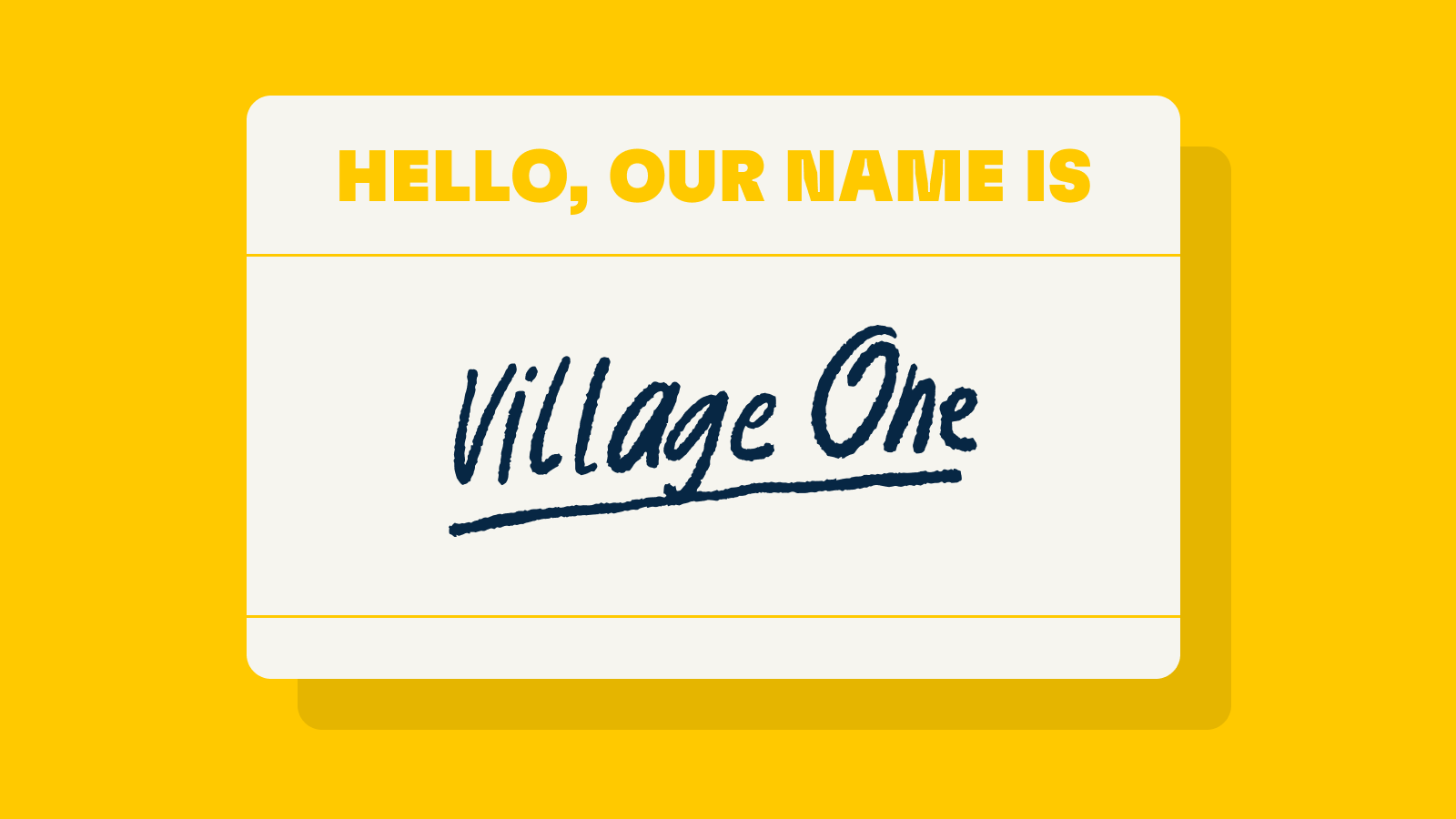 Why we’re called Village One