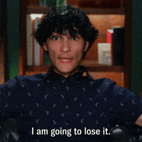 A person saying "I am going to lose it"