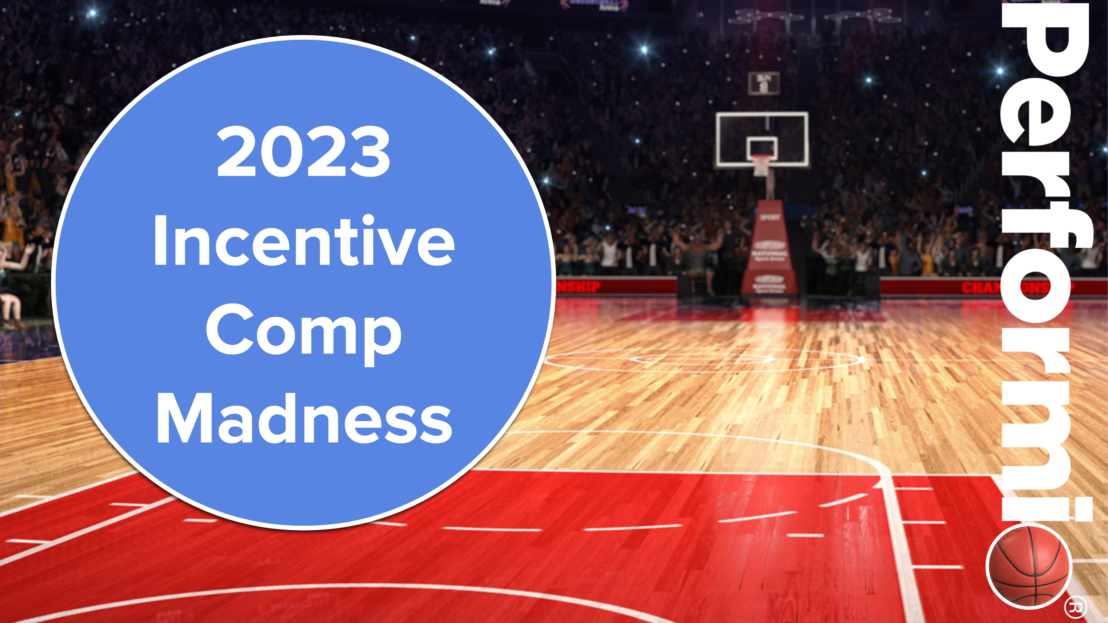 Performio 2023 Incentive Comp Madness!