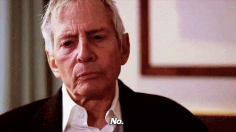 Robert Durst saying "No."